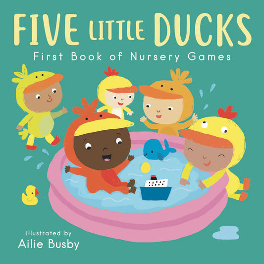 Five Little Ducks - First Book of Nursery Games : Child's Play - Board Book